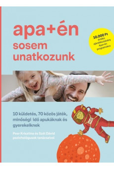 Apa+én sosem unatkozunk