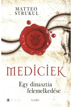 Mediciek - Egy dinasztia felemelkedése (Mediciek 1.)