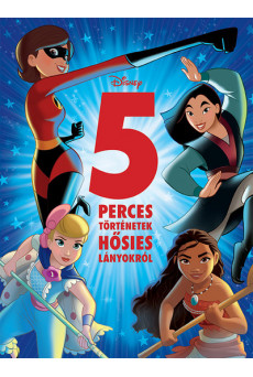 5 perces történetek hősies lányokról