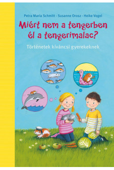 Miért nem a tengerben él a tengerimalac? - Történetek kíváncsi gyerekenek