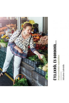 Ételekről és borokról - Borgasztronómia napjainkban