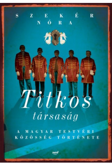 Titkos társaság - A Magyar Testvéri Közösség története (e-könyv)