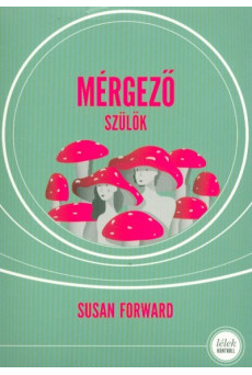 Mérgező szülők (5. kiadás)