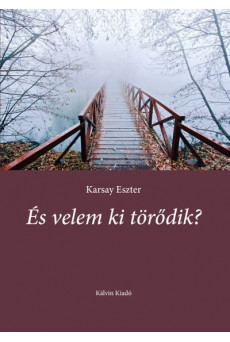 És velem ki törődik?