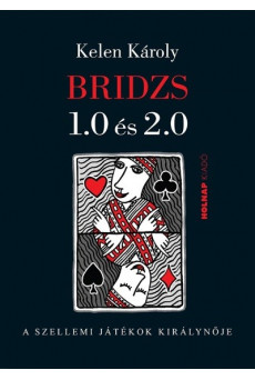 Bridzs 1.0 és 2.0 - A szellemi játékok királynője