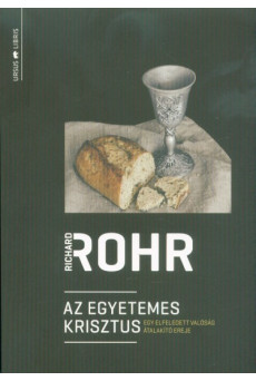 Az egyetemes Krisztus - Egy elfeledett valóság átalakító ereje