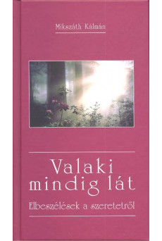 Valaki mindig lát - Elbeszélések a szeretetről