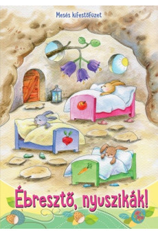 Ébresztő, nyuszikák! - Mesés kifestőfüzet §H