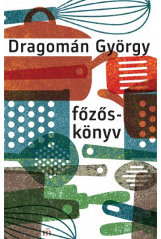 Főzőskönyv - Írások főzésről és evésről (e-könyv)
