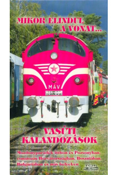 Mikor elindul a vonat... - Vasúti kalandozások