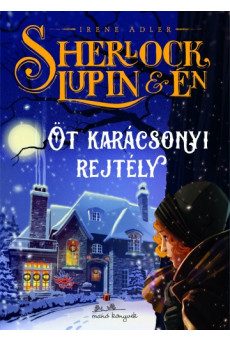 Sherlock, Lupin és én - Öt karácsonyi rejtély (e-könyv)