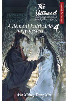 The Untamed 4. - A démoni kultiváció nagymestere