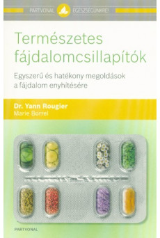 Természetes fájdalomcsillapítók - Egyszerű és hatékony megoldások a fájdalom enyhítésére