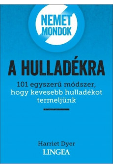 Nemet mondok a hulladékra