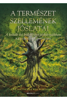 A természet szellemének jóslatai - A kelták ősi bölcsessége jóskártyákban