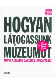 Hogyan látogassunk múzeumot - Tippek az igazán élvezetes látogatáshoz