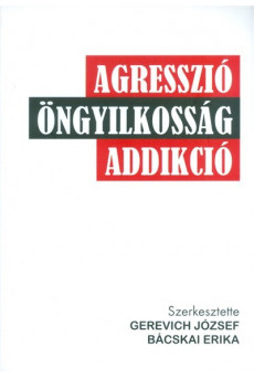 Agresszió, öngyilkosság, addikció
