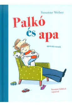 Palkó és apa /Aprócska mesék