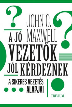 A jó vezetők jól kérdeznek (új kiadás)