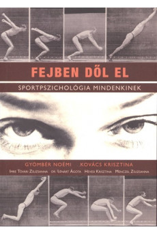 Fejben dől el /Sportpszichológia mindenkinek