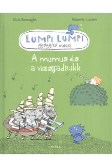 Lumpi Lumpi gyógyító meséi 7. /A mumus és a vizsgadrukk