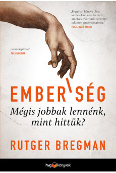 Emberiség - Mégis jobbak lennénk, mint hittük?