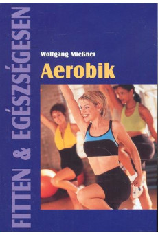 Aerobik /Fitten + egészségesen