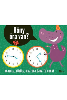 Hány óra van? Rajzolj, törölj, rajzolj újra és újra!