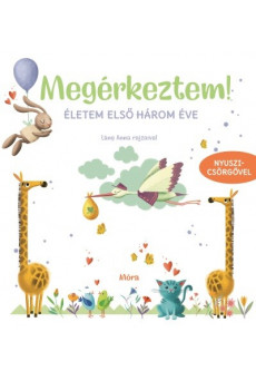 Megérkeztem! - Életem első három éve
