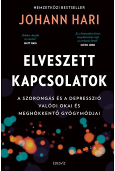Elveszett kapcsolatok - A szorongás és depresszió valódi okai és meghökkentő gyógymódjai