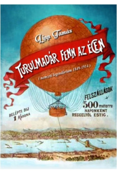 Turulmadár fenn az égen /Nemzeti legendárium 1849-1914.