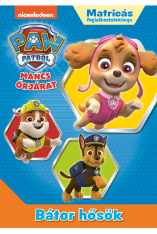 Bátor hősök - Matricás foglalkoztatókönyv - Mancs őrjárat