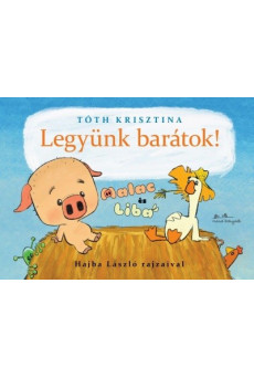 Legyünk barátok! - Malac és Liba 1.