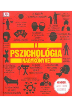 A pszichológia nagykönyve /Minden, amit tudni érdemes