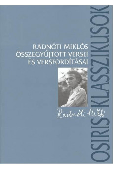 Radnóti Miklós összegyűjtött versei és versfordításai