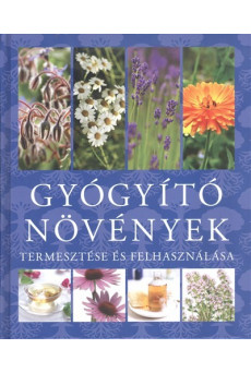 Gyógyító növények /Termesztése és felhasználása