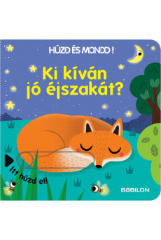 Ki kíván jó éjszakát? - Húzd és mondd!