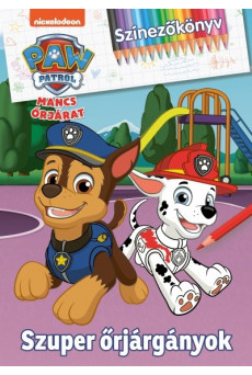 Mancs őrjárat: Szuper őrjárgányok - Színezőkönyv