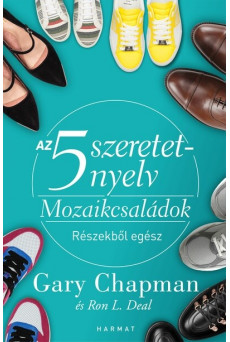 Az 5 szeretetnyelv: Mozaikcsaládok - Részekből egész