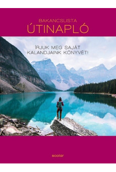 Bakancslista: Útinapló - Írjuk meg saját kalandjaink könyvét!