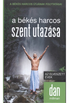 A békés harcos szent utazása /Az elveszett évek