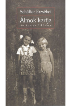 Álmok kertje /Történetek útközben