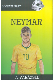 Neymar - A varázsló /Futball-legendák