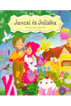 Jancsi és Juliska - Örökzöld mesék (lapozó)