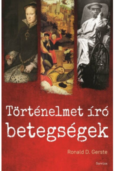 Történelmet író betegségek - Az ókortól napjainkig