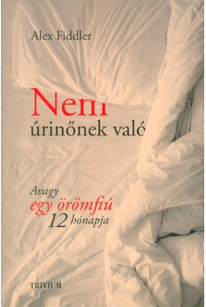 Nem úrinőnek való /Avagy egy örömfiú 12 hónapja