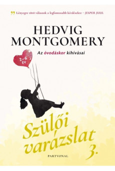 Szülői varázslat 3. - Az óvodáskor kihívásai