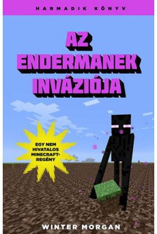 Az Endermanek inváziója /Egy nem hivatalos Minecraft-regény 3.