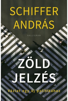 Zöld jelzés - Vázlat egy új politikához