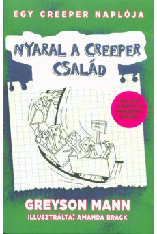 Nyaral a creeper család /Egy creeper naplója 6. - Egy nem hivatalos Minecraft regény